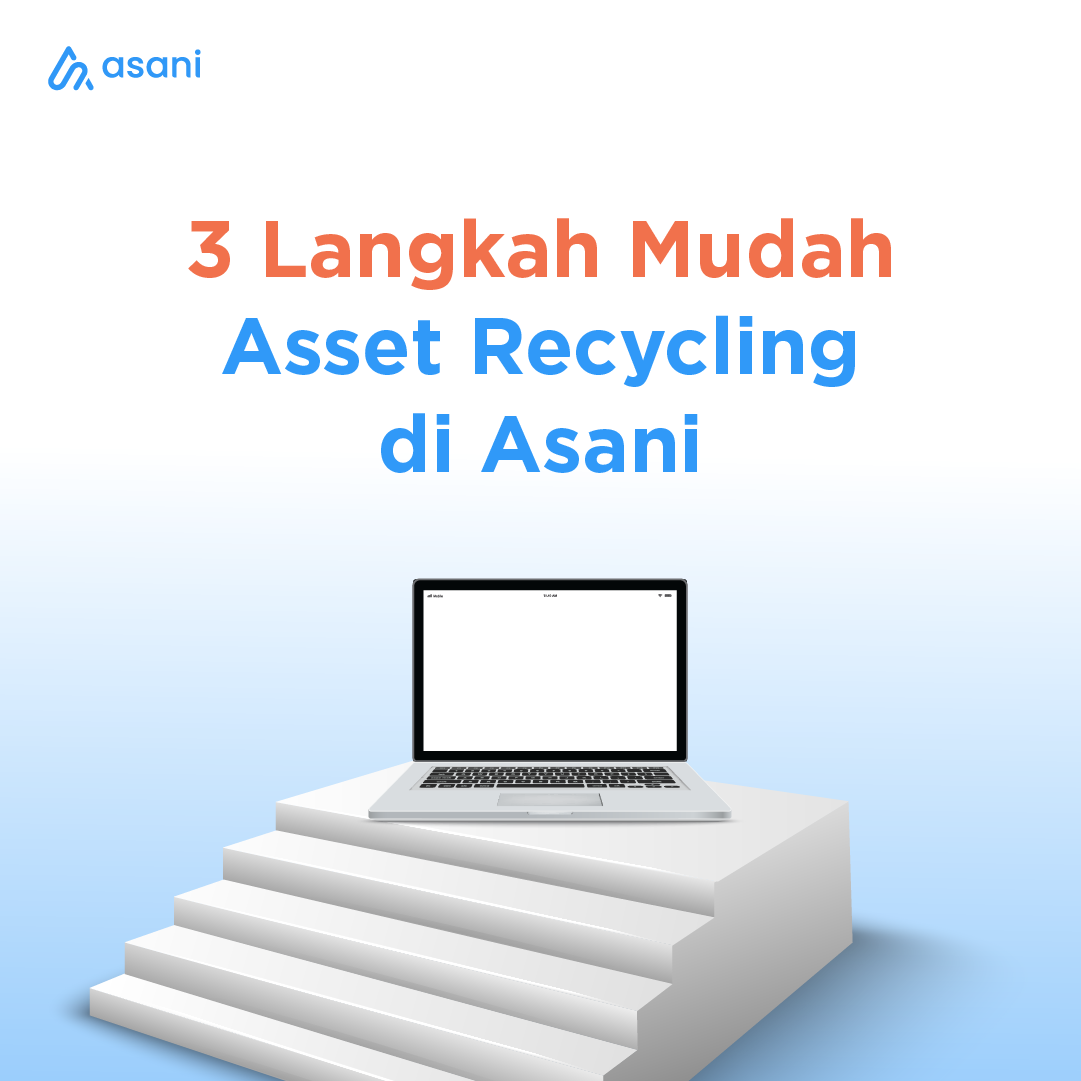 Langkah mudah asset recycling di Asani
