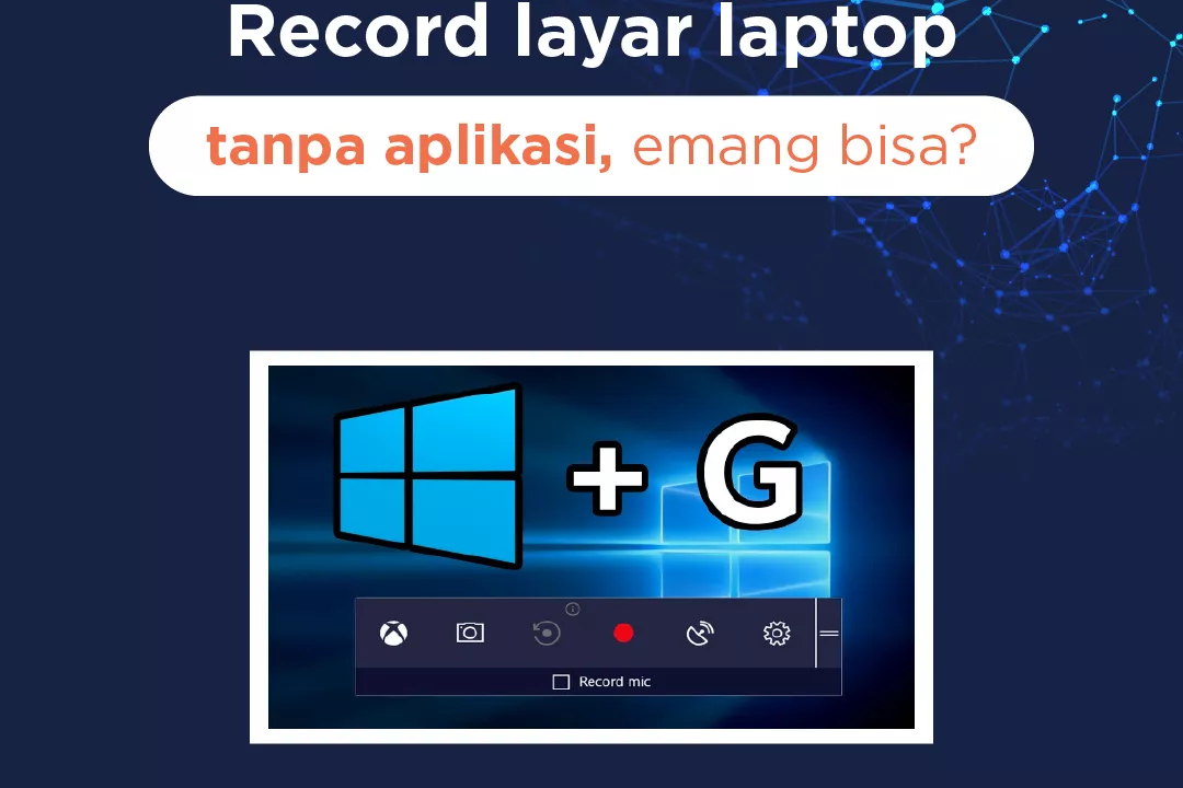 cara record di laptop dengan dan tanpa aplikasi