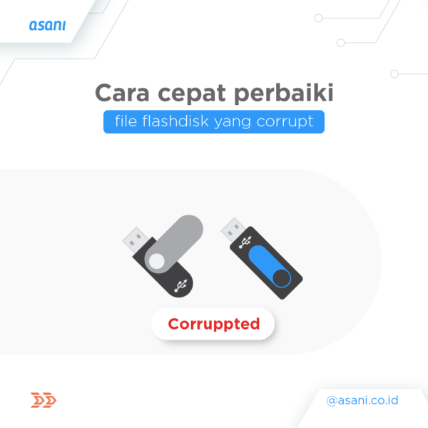 Cara Memperbaiki File Corrupt Di Flashdisk Dengan Mudah