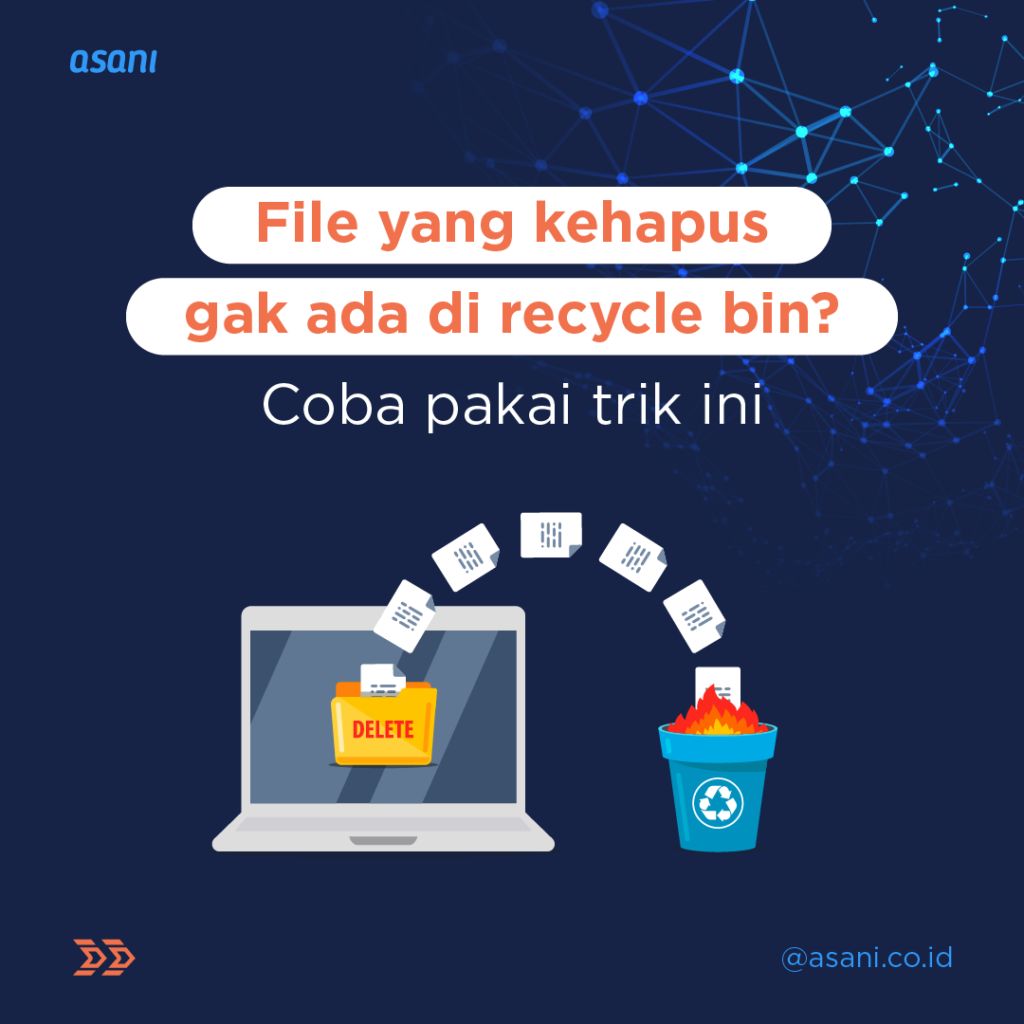 4 Cara Mengembalikan File Yang Tak Sengaja Terhapus - ASANI