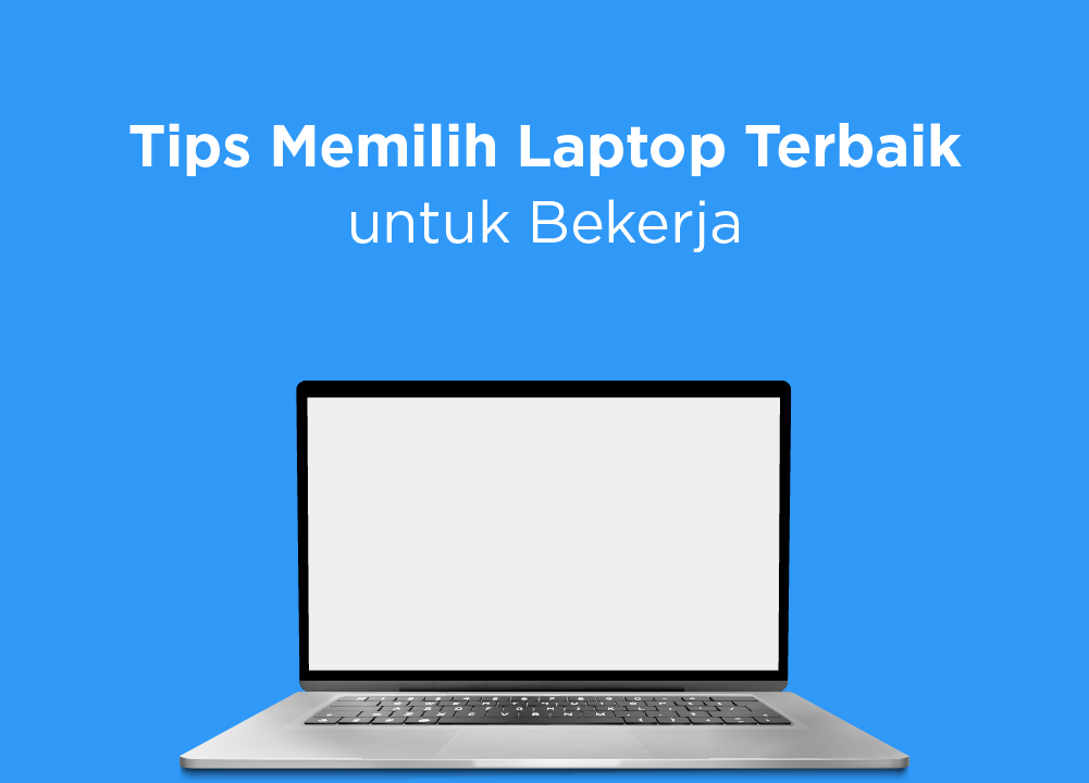 Memilih laptop untuk bekerja