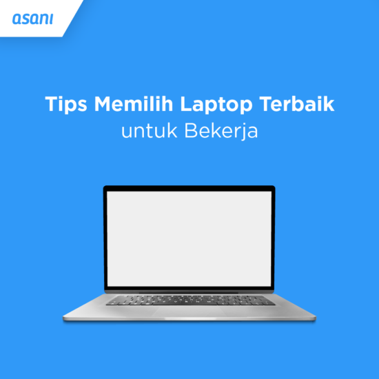 Tips Memilih Laptop Untuk Kerja - ASANI