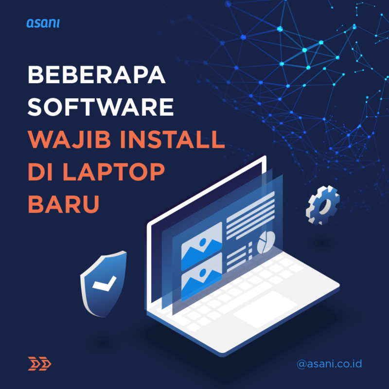 Aplikasi Yang Wajib Install Di Laptop Atau PC - ASANI